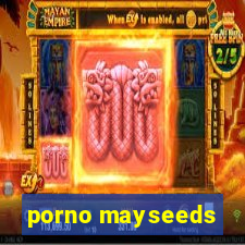 porno mayseeds